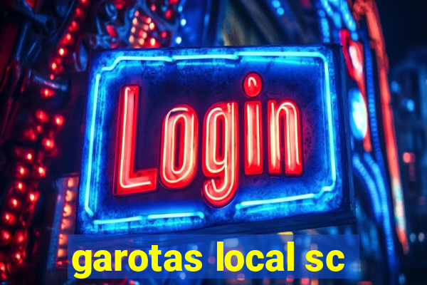 garotas local sc